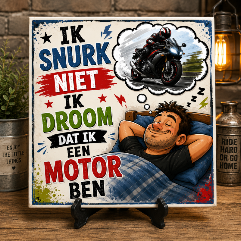 Grappige Tegel – "Ik snurk niet, ik droom dat ik een motor ben" | Origineel Cadeau voor Motorliefhebbers